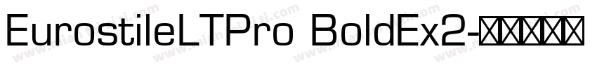 EurostileLTPro BoldEx2字体转换